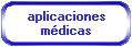 aplicaciones
médicas
